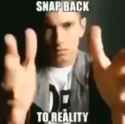 SNAP BACK TO REALITY.png