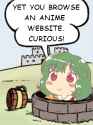 Yet you browse an anime website. Curious!.png